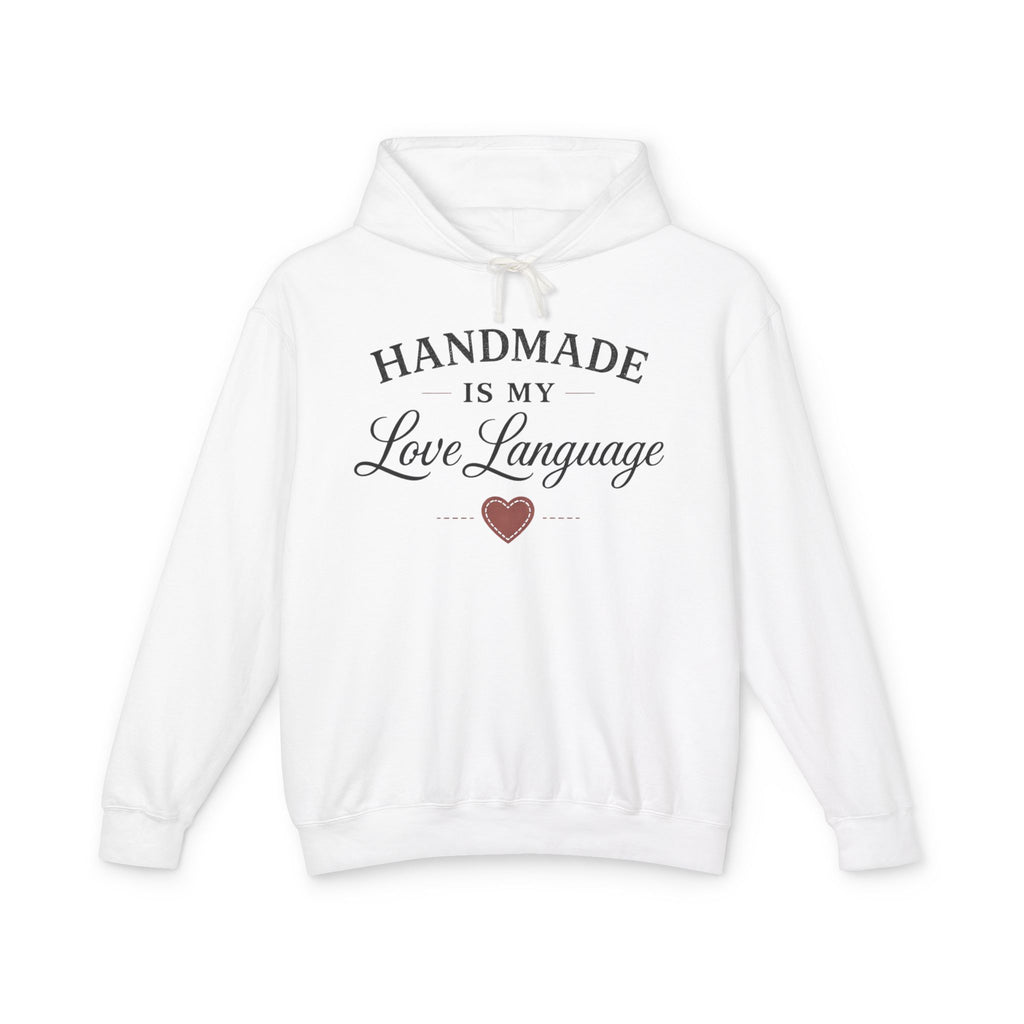 Handmade Is My Love Language Hoodie — Craft Lover Gift