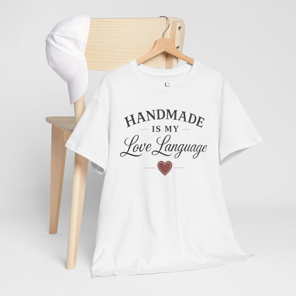 Handmade Is My Love Language T-Shirt — Craft Lover Tee with Heart